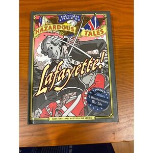 Nathan Hale's Hazardous Tales Lafayette! Revolutionary War Graphic Novel Hard